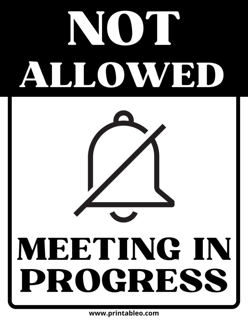 Black And White Meeting In Progress-Not Allowed Sign