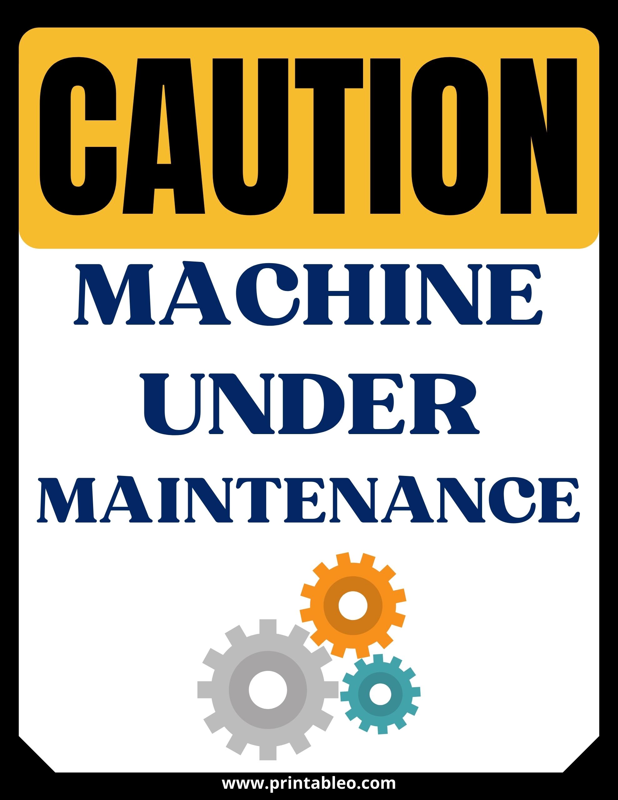 Machine Under Maintenance Signs