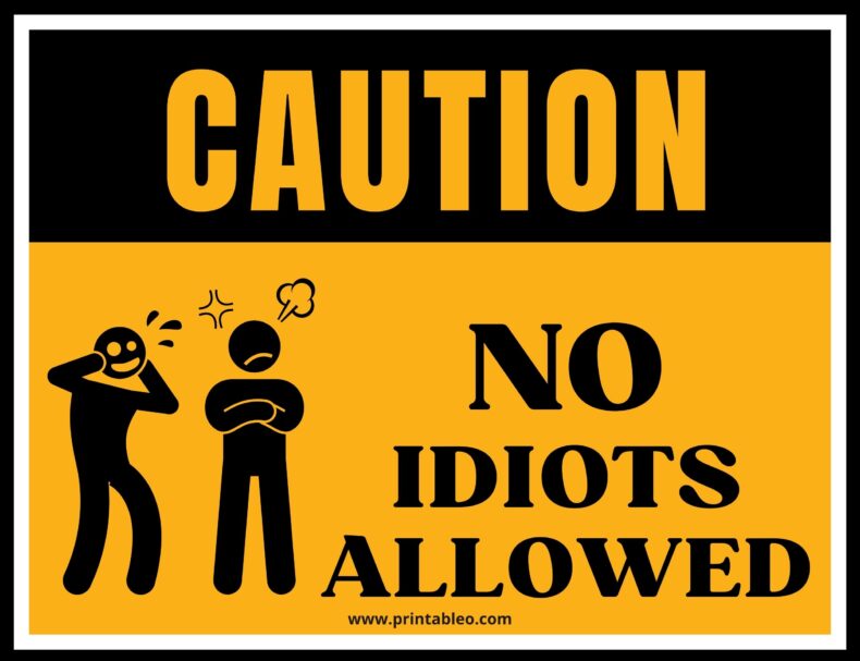 No Idiots Allowed Sign
