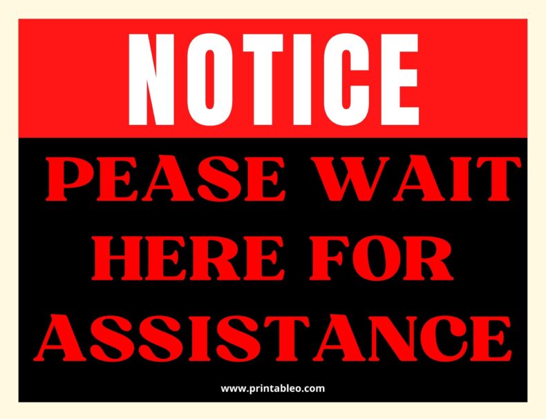 Notice Please Wait Here for Assistance