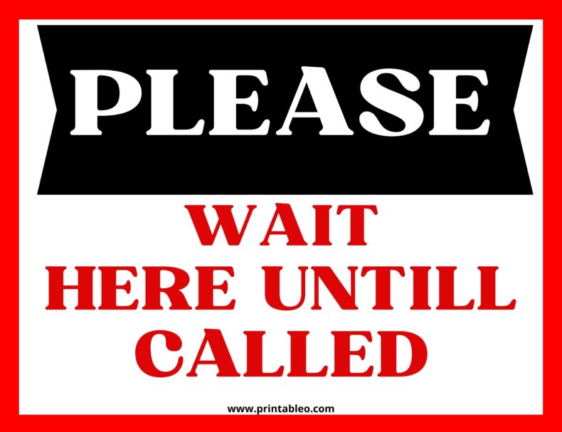 Please Wait Here Until Called Waiting sign