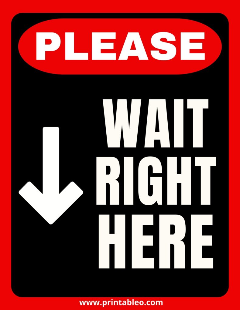 Please Wait Right Here Sign