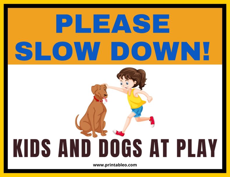 Slow Down Sign Please Slow Down - Kids and Dogs at Play