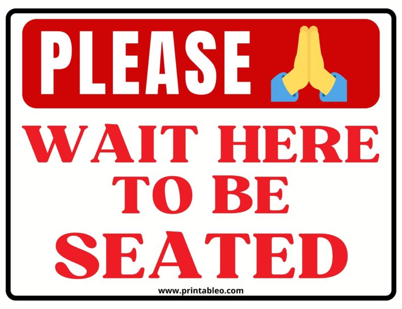 Wait Here To Be Seated Sign Sign