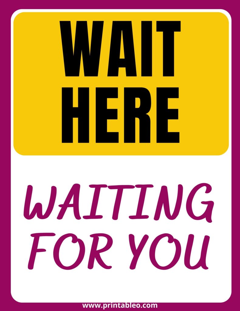 Wait Here Waiting For You Sign
