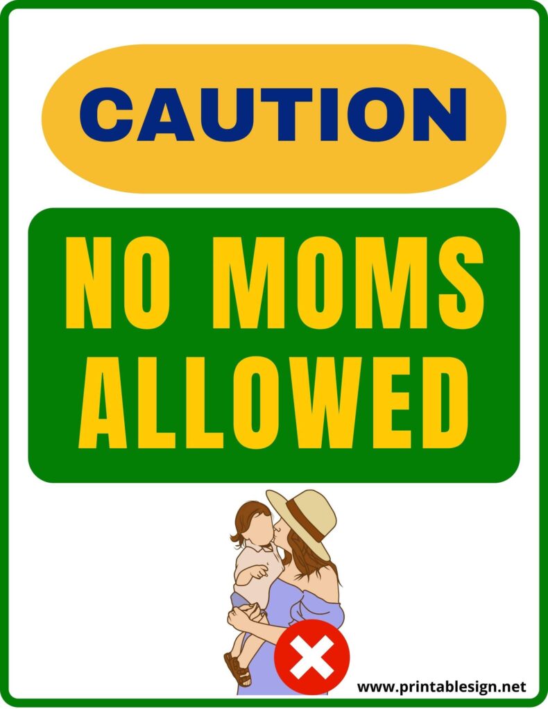 No Moms Allowed Sign