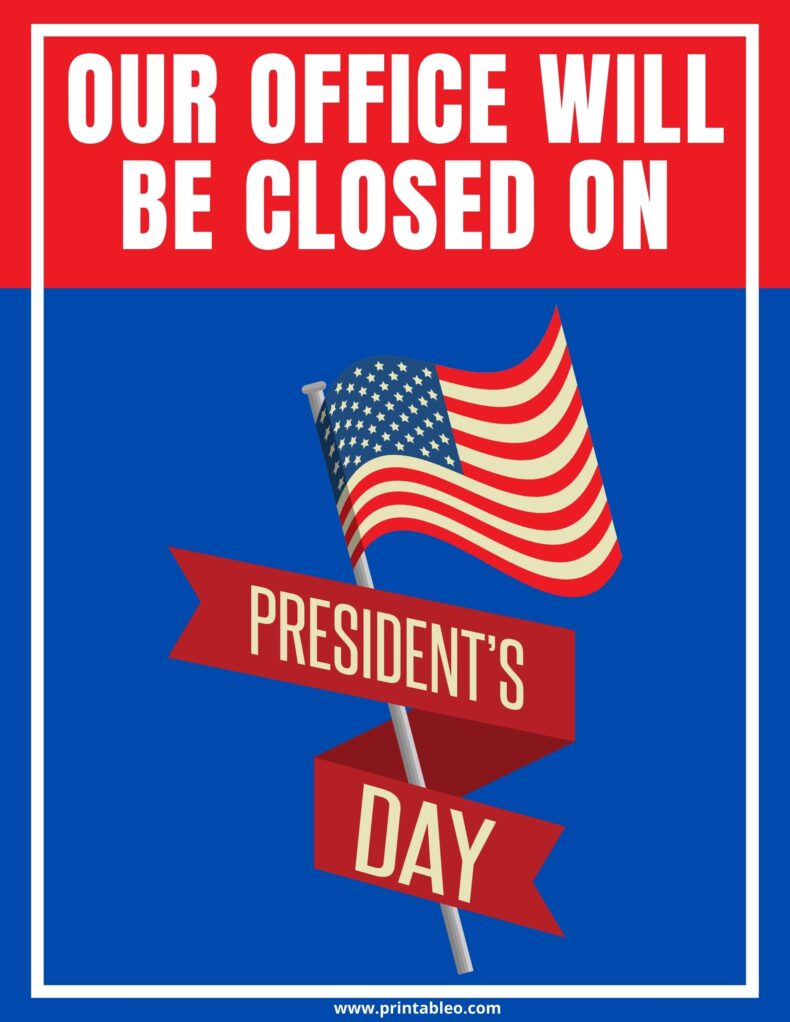 Our Office Will be Closed On President_s Day Sign