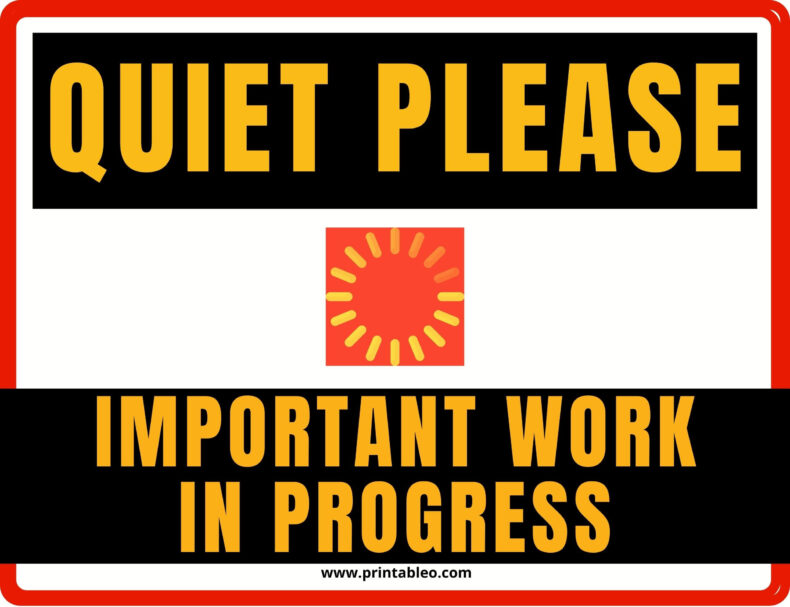 Quiet Please – Important Work in Progress Sign