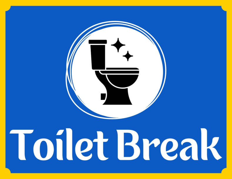 Toilet Break Sign