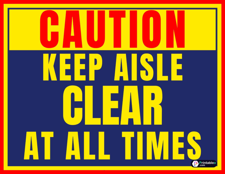 Caution-Keep Aisle Clear At All Times Sign