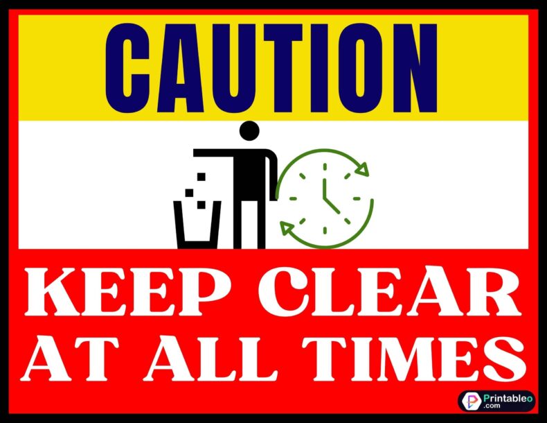 Keep Clear At All Times Caution Sign